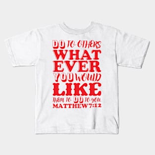 Matthew 7:12 Kids T-Shirt